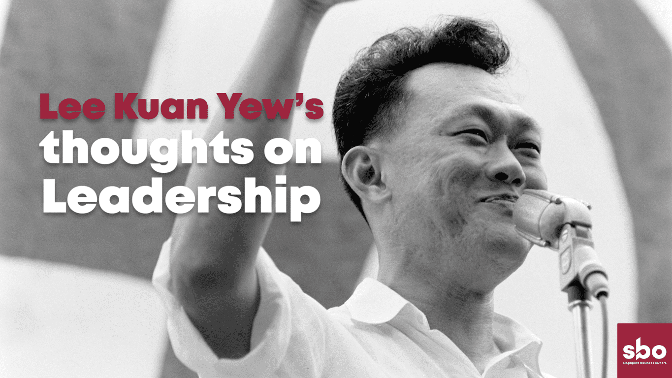 Lee Kuan Yew's Thoughts on Leadership
