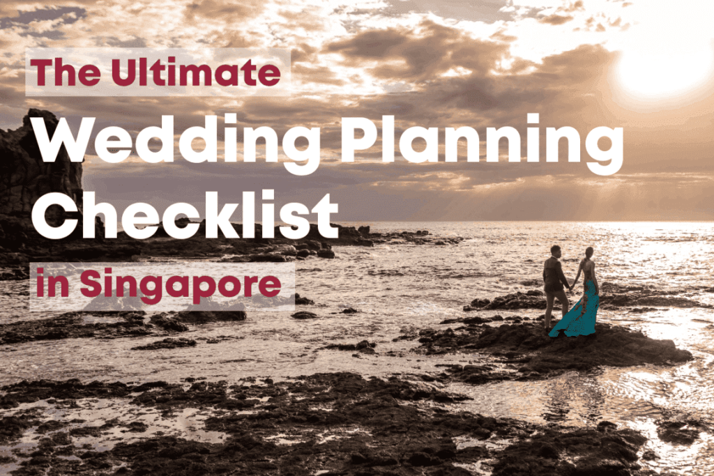 ultimate wedding planning checklist for singaporeans 13 things to