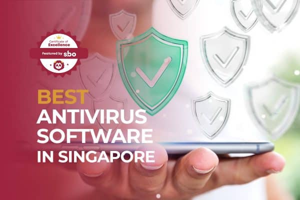 10 Best Antivirus Software In Singapore To Protect Your Device From Malware 2021