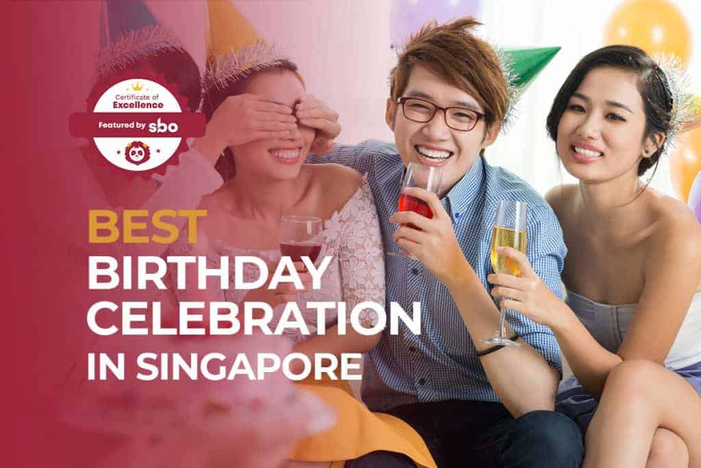 best birthday celebration in singapore
