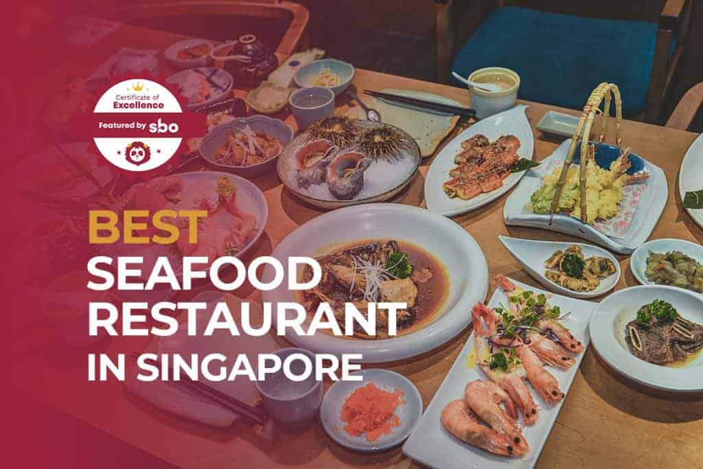 10 Best Seafood Restaurant in Singapore For the Freshest and Flavourful Seafood [2021]