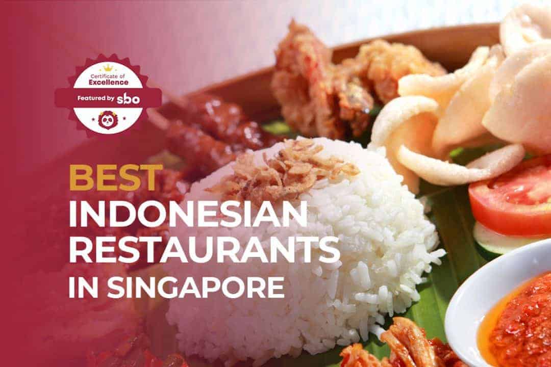 10 Best Indonesian Restaurants in Singapore That's Incredibly Sedap [2022]