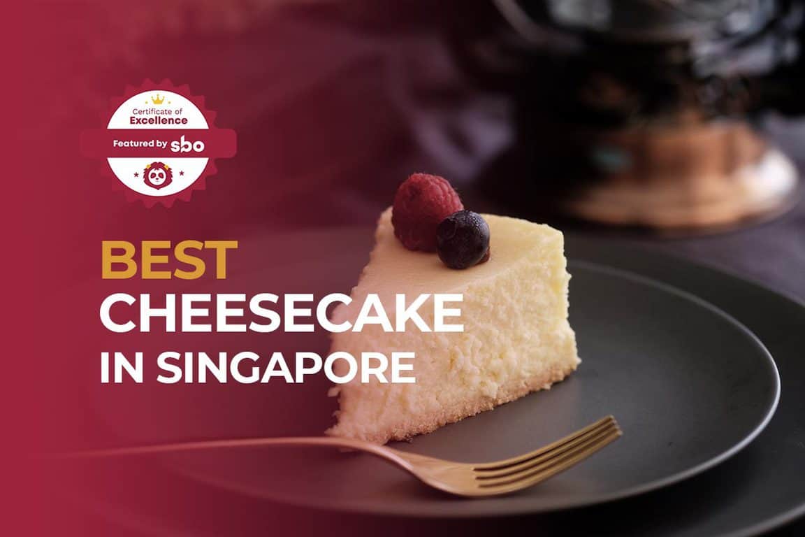 10 Best Cheesecake in Singapore that Melts Instantly in Your Mouth