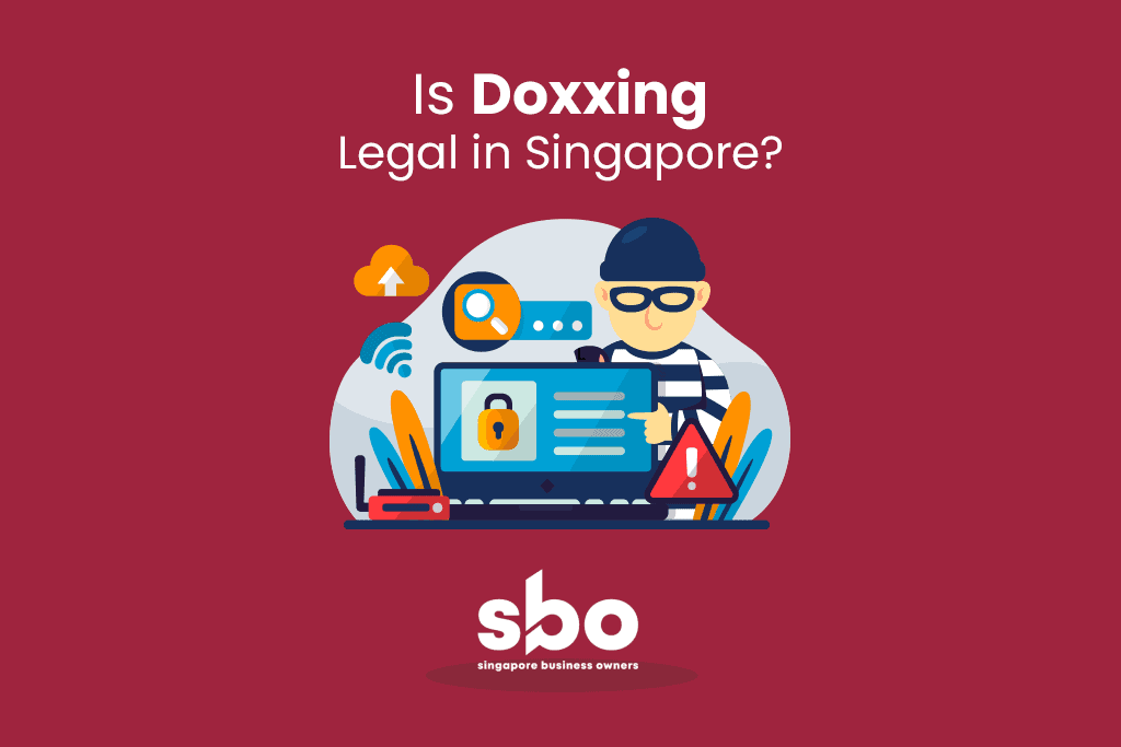 Is Doxxing Legal in Singapore?