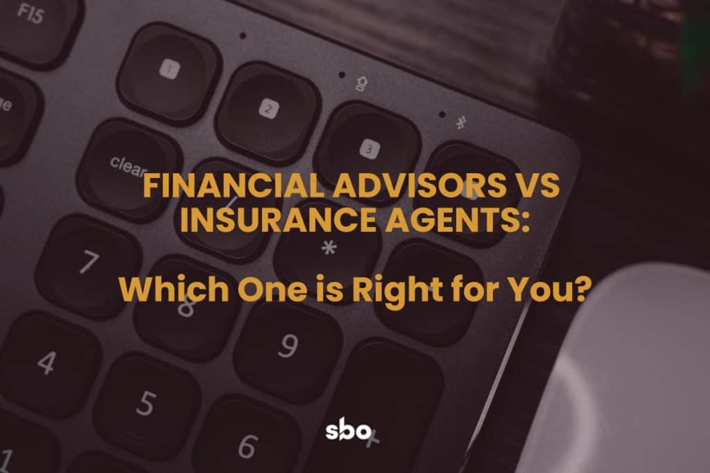 Financial Advisor vs Insurance Agent