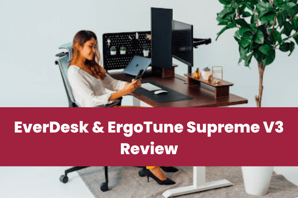 EverDesk & ErgoTune Supreme V3 Review
