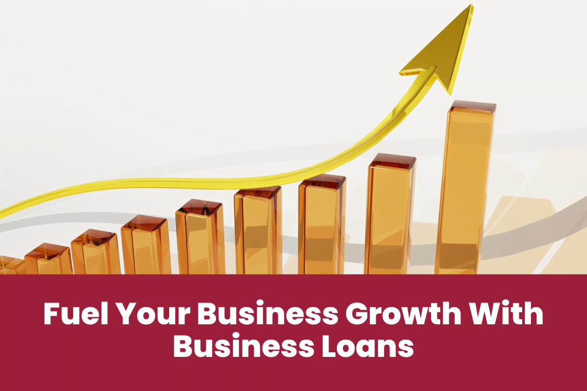 Fueling Your Business Growth: A Comprehensive Guide to Business Loans for Existing Businesses